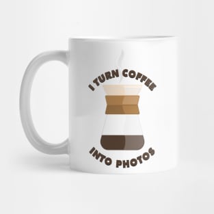 I turn coffee into photos Mug